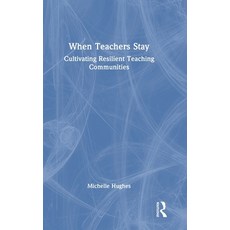 (英文圖書)When Teachers Stay: Cultivating Resilient Teaching Communities 精裝版, Routledge, 英文