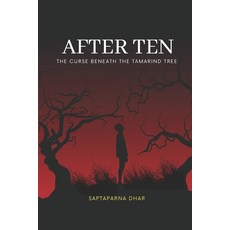 (英文圖書)After Ten: Beneath the Tamarind Tree (A Horror Story of an Ancient Curse) 平裝版, Independently Published, 英文