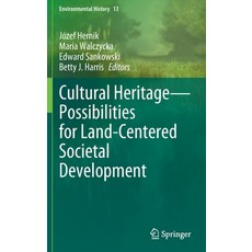 (영문도서) Cultural Heritage - Possibilities for Land-Centered Societal Development Hardcover, Springer, English, 9783030580919