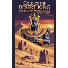 (英文圖書)Gold of the Desert King: The Rise of Mansa Musa 平裝版, Robert Walker, 英文