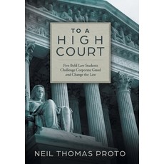 (영문도서) To a High Court: Five Bold Law Students Challenge Corporate Greed and Change the Law Hardcover, FriesenPress, English, 9781039180499