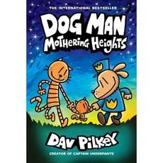 Dog Man #10 : Mothering Heights : From the Creator of Captain Underpants, Graphix