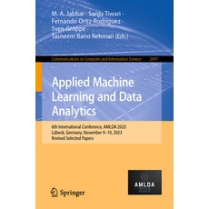 (영문도서) Applied Machine Learning and Data Analytics: 6th International Conference Amlda 2023 Lübeck... Paperback, Springer, English, 9783031554858