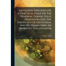 (영문도서)Salivation Exploded Or A Practical Essay On The Venereal Disease Fully Demonst... Paperback, Nabu Press, English, 9781179957777