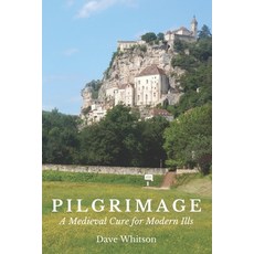 (영문도서) Pilgrimage: A Medieval Cure for Modern Ills Paperback, Impatience Press, English, 9798987552407