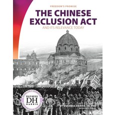The Chinese Exclusion ACT and Its Relevance Today Library Binding, Abdo Publishing