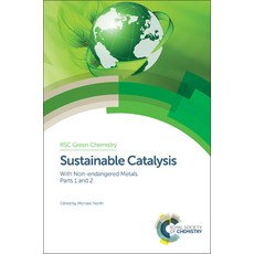 (영문도서) Sustainable Catalysis: With Non-Endangered Metals Parts 1 and 2 Hardcover, Royal Society of Chemistry, English, 9781782620563