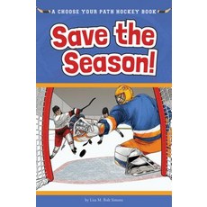 Save the Season: A Choose Your Path Hockey Book Paperback, Lake 7 Creative