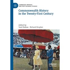 (영문도서) Commonwealth History in the Twenty-First Century Paperback, Palgrave MacMillan, English, 9783030417901