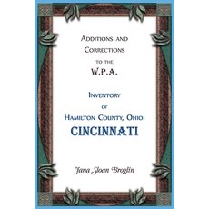 (영문도서)Additions and Corrections to the W.P.A. Inventory of Hamilton County Ohio: Cinc... Paperback, Heritage Books, English, 9780788449321