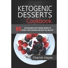 ketogenic desserts cookbook Paperback, Independently Published, English, 9798704231684