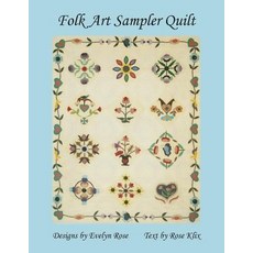 (영문도서) Folk Art Sampler Quilt: : Designs By Evelyn Rose Paperback, Mountain Creek Press, English, 9780692168363