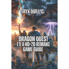 (영문도서)Dragon Quest I & II HD-2D Remake Game Guide: Level Up Your Skills Conquer Every... Paperback, Independently Published, English, 9798272538727
