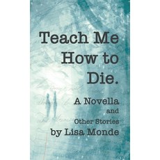 (영문도서)Teach Me How to Die Paperback, Palmetto Publishing, English, 9798822975477