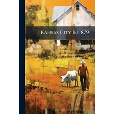 (英文圖書)Kansas City In 1879 平裝版, Hutson Street Press, 英文
