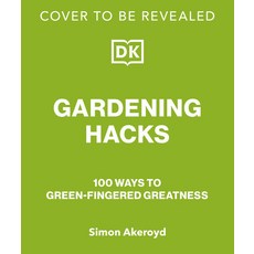 (영문도서)Gardening Hacks Hardcover, DK Publishing (Dorling Kind..., English, 9798217306510