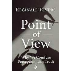(영문도서)Point of View: Why We Confuse Perception with Truth Paperback, Independently Published, English, 9798244702965