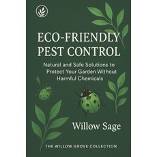 (영문도서)Eco-Friendly Pest Control: Natural and Safe Solutions to Protect Your Garden Wit... Paperback, Independently Published, English, 9798297512061
