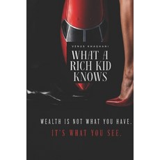 (영문도서)What A Rich Kid Knows Paperback, Independently Published, English, 9798199136747
