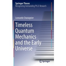 (영문도서) Timeless Quantum Mechanics and the Early Universe Hardcover, English, 9783030944476, Springer