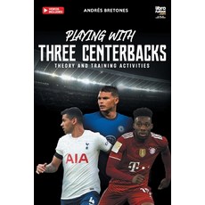 (영문도서) Playing with three centerbacks: theory and training activities Paperback, Librofutbol.com, English, 9789878943268