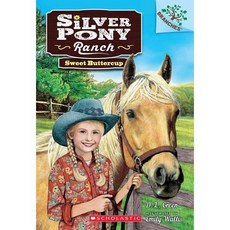 Silver Pony Ranch 2: Sweet Buttercup (A Branches Book), Scholastic