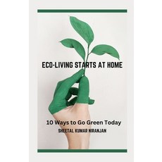 (영문도서) Eco-Living Starts at Home: 10 Ways to Go Green Today Paperback, Independently Published, English, 9798861433402