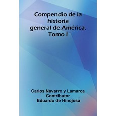 (英文書)Compendio De La Historia General De América. Tomo I 平裝版, Alpha Edition, 英文