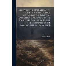 (영문도서)Study of the Operations of the British Intelligence Section of the Egyptian Expe... Hardcover, Hutson Street Press, English, 9781025113340