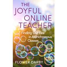 (영문도서)The Joyful Online Teacher: Finding Our Fizz in Asynchronous Classes Volume 8 Hardcover, English, 9780806196527 English, 9780806196527
