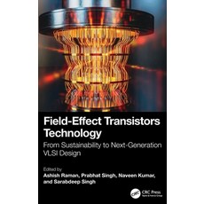 (外文書)Field-Effect Transistors Technology: From Sustainability to Next-Generation VLSI... Hardcover, CRC Press, English