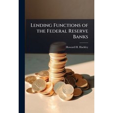 (영문도서)Lending Functions of the Federal Reserve Banks Paperback, Hutson Street Press, English, 9781025147284