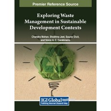 (영문도서) Exploring Waste Management in Sustainable Development Contexts Hardcover, IGI Global, English, 9798369342640