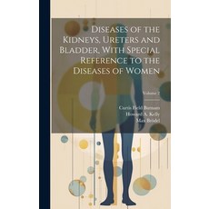 (영문도서) Diseases of the Kidneys Ureters and Bladder With Special Reference to the Diseases of Women... Hardcover, Legare Street Press, English, 9781019905593
