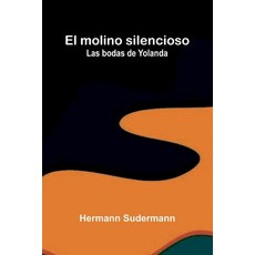 (英文圖書)El Molino Silencioso; Las Bodas De Yolanda 平裝版, Alpha Edition, 英文