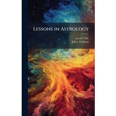 (영문도서)Lessons in Astrology Hardcover, Hutson Street Press, English, 9781025225067