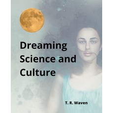 (영문도서) Dreaming Science and Culture Paperback, Sas155, English, 9798215892503