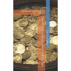(영문도서)Trivia Quiz 500+ Golden Questions: Knowledge is GOLDEN if it glitters. Paperback, Independently Published, English, 9798195053611 Independently Published, English, 9798195053611