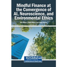 (영문도서)Mindful Finance at the Convergence of AI Neuroscience and Environmental Ethics Hardcover, Igi Global Scientific Publi..., English, 9798337380643 Igi Global Scientific Publi..., English, 9798337380643