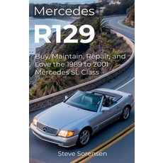 (영문도서)Mercedes R129: Buy Maintain Repair and Love the 1989 to 2001 Mercedes SL Class Paperback, Steve Sorensen, English, 9798232440862