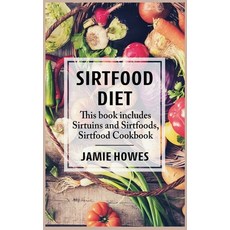 Sirtfood Diet: This book includes Sirtuins and Sirtfoods Sirtfood Cookbook Hardcover, Charlie Creative Lab, English, 9781801576796