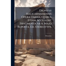 (英文圖書)Dionysii Halicarnassensis Opera Omnia Quibus Etiam Accedunt Fragmenta Ab A. Mai... 平裝版, Nabu Press, English, Paperback