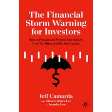 (영문도서) The Financial Storm Warning for Investors: How to Prepare and Protect Your Wealth from Tax Hi... Paperback, Palgrave MacMillan, English, 9783030772703