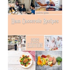 (영문도서) Ham Casserole Recipes: Traditional and innovative Casserole Recipes Paperback, Independently Published