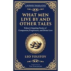 (영문도서)What Men Live By and Other Tales: Stories of Compassion Faith and the Meaning... Paperback, Library of Alexandria, English, 9781804215524