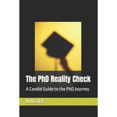 (영문도서)The PhD Reality Check: A Candid Guide to the PhD Journey Paperback, Independently Published, English, 9798297122284