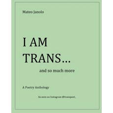 (영문도서) I Am Trans...: and so much more Paperback, Independently Published, English, 9798387642470