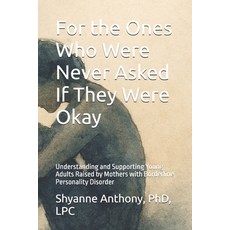 (영문도서)For the Ones Who Were Never Asked If They Were Okay: Understanding and Supportin... Paperback, Independently Published, English, 9798281691437