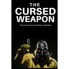 (영문도서) The Cursed Weapon: The history of biological warfare Paperback, Independently Published, English, 9798515073763