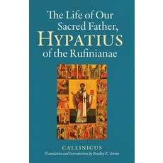 (영문도서) The Life of Our Sacred Father Hypatius of the Rufinianae Paperback
